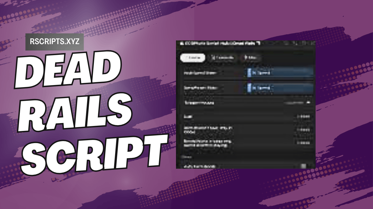 Dead Rails Script – Aimbot, ESP, Auto Farm & More 2025