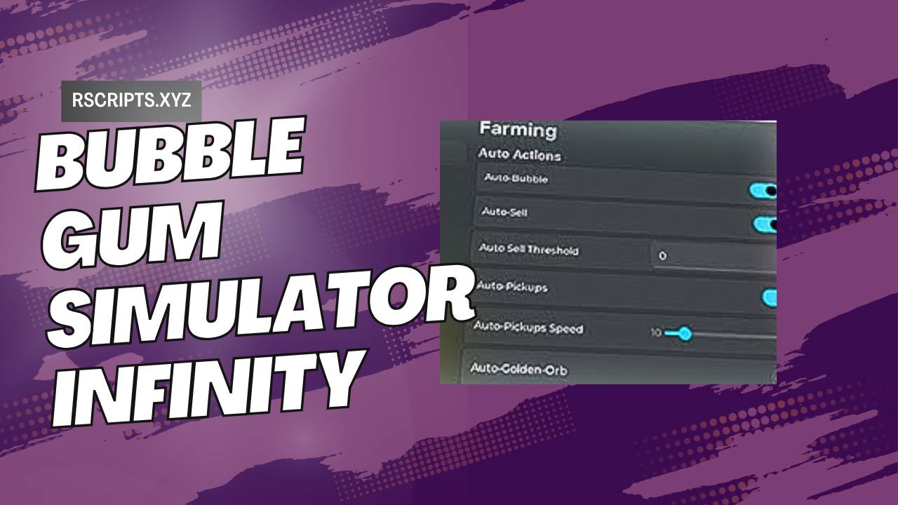 Bubble Gum Simulator Infinity Script – Auto Bubble, Auto Sell, Auto Collect & More